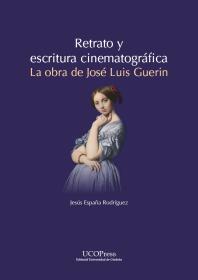 Cubierta de la publicación Retrato y escritura cinematográfica. La obra de José Luis Guerin