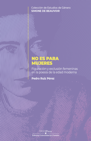 NO ES PARA MUJERES. Figuración y exclusión femeninas en la poesía de la edad moderna