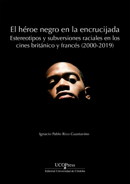 En este momento estás viendo UCOPress publica «El héroe negro en la encrucijada», de Ignacio Pablo Rico