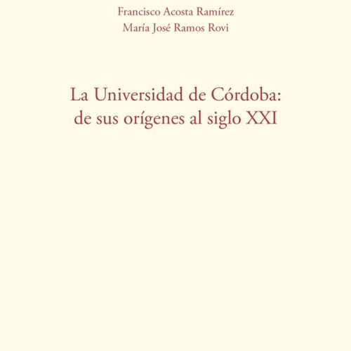 Novedad editorial UCOPress: «La Universidad de Córdoba: de sus orígenes al siglo XXI»