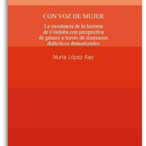 Presentación del libro Con voz de mujer. La enseñanza de la historia de córdoba con perspectiva de género a través de itinerarios didácticos dramatizados