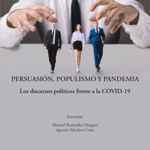 Persuasión, Populismo y Pandemia: los discursos políticos frente a la COVID-19
