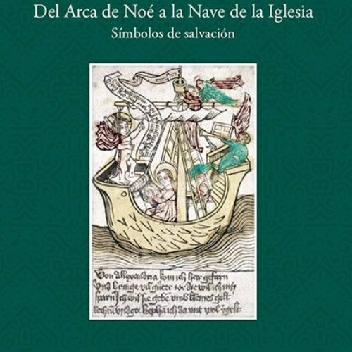 Del Arca de Noé a la Nave de la Iglesia. Símbolos de salvación