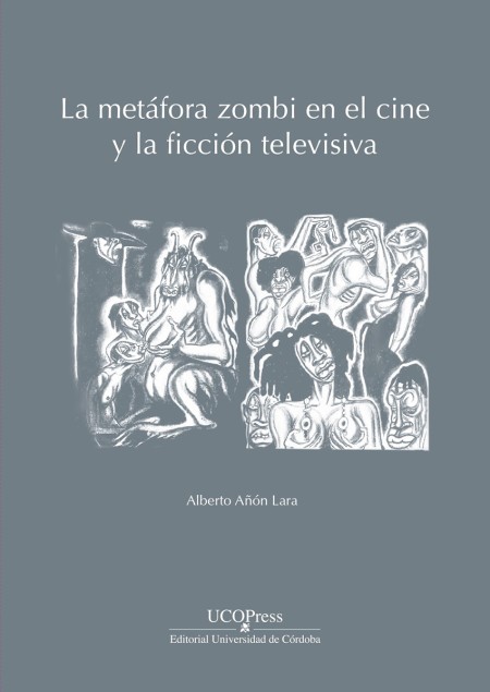 Lee más sobre el artículo UCOPress acaba de publicar ‘La metáfora zombi en el cine y la ficción televisiva’