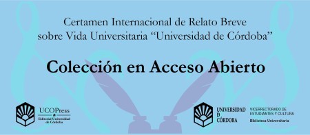 Lee más sobre el artículo UCOPress y la Biblioteca Universitaria ponen en acceso abierto la colección completa ‘Certamen Internacional de Relato Breve sobre Vida Universitaria Universidad de Córdoba’