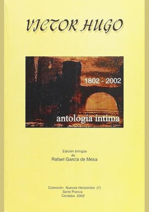 Victor Hugo. Antología íntima (1802-2002)