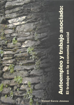 Autoempleo y trabajo asociado: El trabajo en la economía social