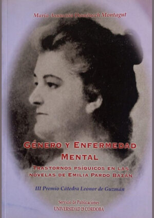 Género y enfermedad mental. Trastornos Psíquicos en las novelas de Emilia Pardo Bazán