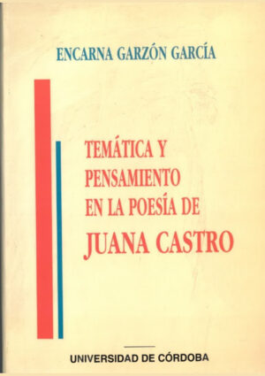 Temática y pensamiento en la poesía de Juana Castro