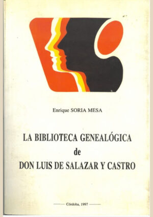 La biblioteca genealógica de Don Luis de Salazar y Castro