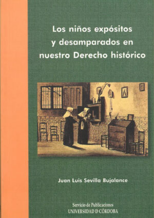 Los niños expósitos y desamparados en nuestro derecho histórico