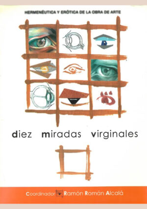 Hermenéutica y erótica en la obra de arte: diez miradas virginales