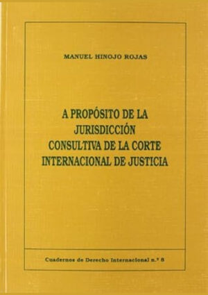 A propósito de la jurisdicción consultiva de la Corte Internacional de Justicia