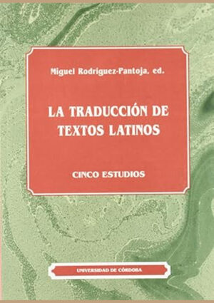 La traducción de textos latinos: cinco estudios