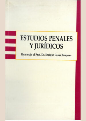 Estudios penales y jurídicos. Homenaje al profesor Enrique Casas Barquero