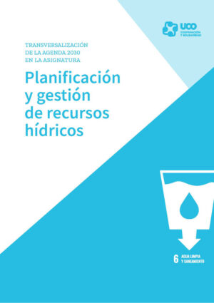 Transversalización de la agenda 2030 en la asignatura Planificación y gestión de recursos hídricos