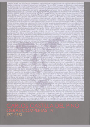 Carlos Castilla del Pino. Obras completas IV (1971-1972)