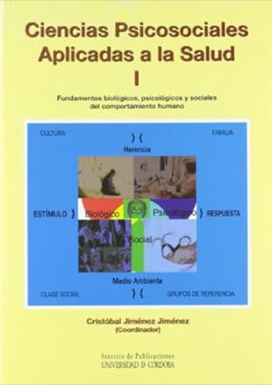 Ciencias Psicosociales Aplicadas a la Salud I. Fundamentos biológicos, psicológicos y sociales del comportamiento humano