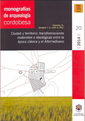 Ciudad y territorio: transformaciones materiales e ideológicas entre la época clásica y el Altomedievo