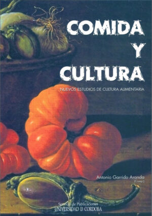 Comida y cultura. Nuevos estudios de cultura alimentaria