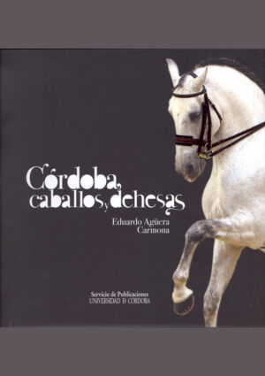 Córdoba, caballos y dehesas