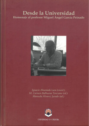Desde la Universidad. Homenaje al profesor Miguel Ángel García Peinado