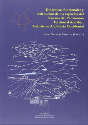 Dinámicas funcionales y ordenación de los espacios del Sistema del Patrimonio Territorial Andaluz. Análisis en  Andalucía Occidental