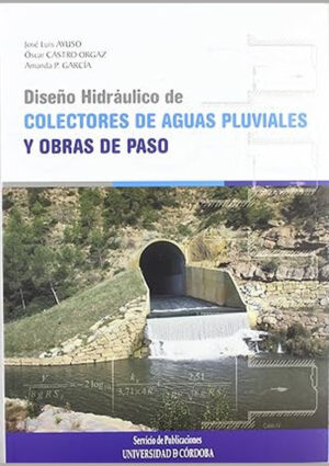 Diseño hidráulico de colectores de aguas pluviales y obras de paso