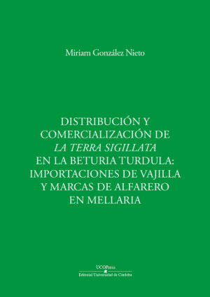 Distribución y comercialización de la Terra Sigillata en la Beturia Turdula: Importaciones de vajilla y marcas de alfarero en Mellaria