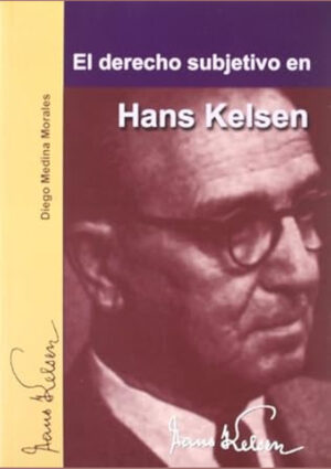 El Derecho Subjetivo en Hans Kelsen