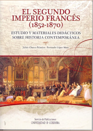 El Segundo Imperio Francés (1852-1870). Estudio y materiales didácticos sobre Historia Contemporánea