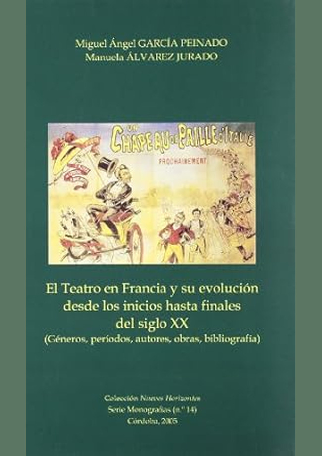 El teatro en Francia y su evolución desde los inicios hasta finales del siglo XX (Géneros, períodos, autores, obras, bibliografía)