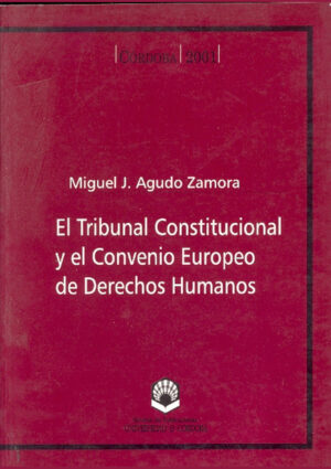 El Tribunal Constitucional y el Convenio Europeo de Derechos Humanos