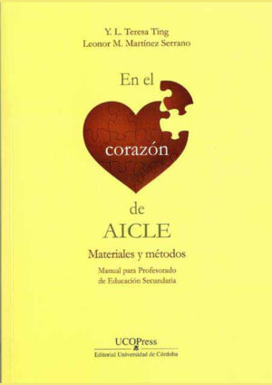 En el corazón de AICLE. Materiales y métodos. Manual para el profesorado de Educación secundaria