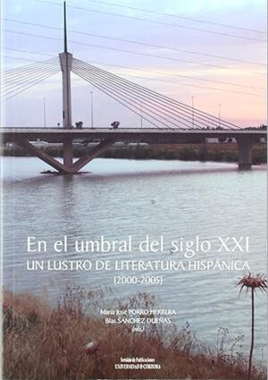 En el umbral del siglo XXI. Un lustro de literatura hispánica (2002-2005)