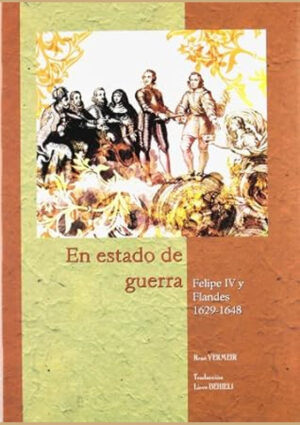En estado de guerra. Felipe IV y Flandes 1629-1648