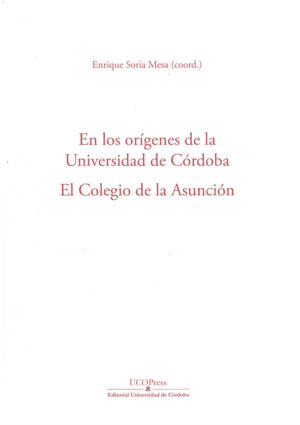 En los orígenes de la Universidad de Córdoba. El Colegio de la Asunción