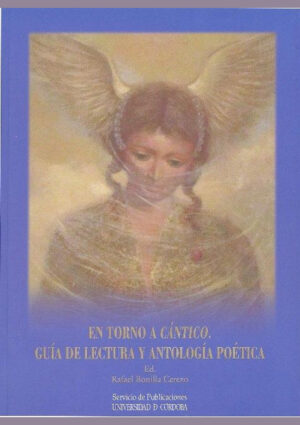 En torno a Cántico. Guía de lectura y antología poética