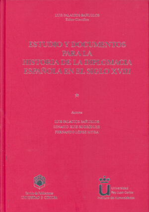 Estudio y documentos para la historia de la diplomacia española en el siglo XVIII