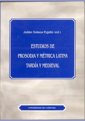 Estudios de prosodia y métrica latina tardía y medieval