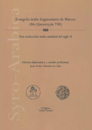 Evangelio árabe fragmentario de Marcos (Ms. Qarawiyyin 730). Una traducción árabe andalusí del S. X