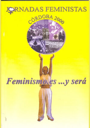 Feminismo.es… y será. Jornadas feministas, Córdoba 2000