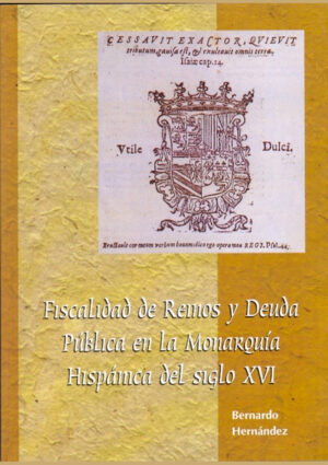Fiscalidad de reinos y deuda pública en la monarquía hispánica del siglo XVI