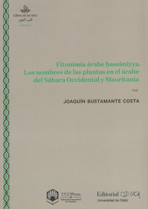 Fitonimia árabe hassaniyya. Los nombres de las plantas en el árabe del Sáhara Occidental y Mauritania