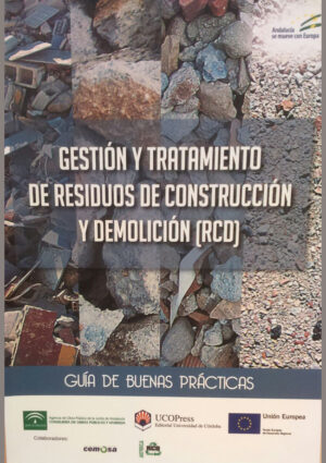 Gestión y tratamiento de residuos de construcción y demolición. Guía de buenas prácticas