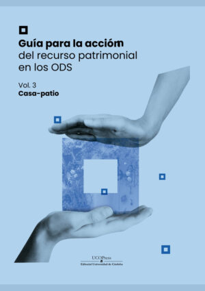 Guía para la acción del recurso patrimonial en los ODS: casa-patio