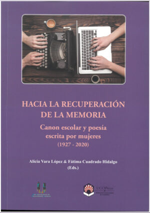 Hacia la recuperación de la memoria. Canon escolar y poesía escrita por mujeres (1927-2020)