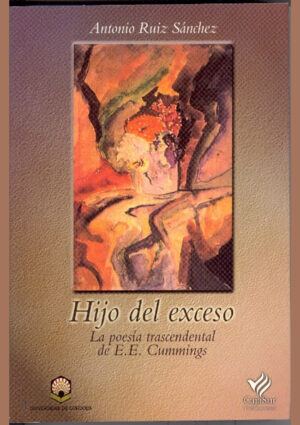 Hijo del exceso: La poesía trascendental de E. E. Cummings