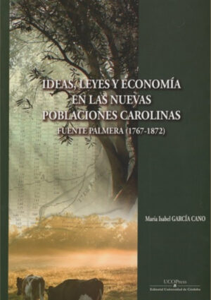Ideas, leyes y economía en las Nuevas Poblaciones Carolinas