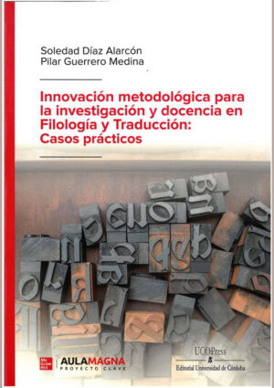 Innovación metodológica para la investigación y docencia en Filología y Traducción: Casos prácticos